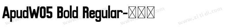 ApudW05 Bold Regular字体转换